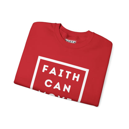 Faith Can Move Mountains Sweatshirt