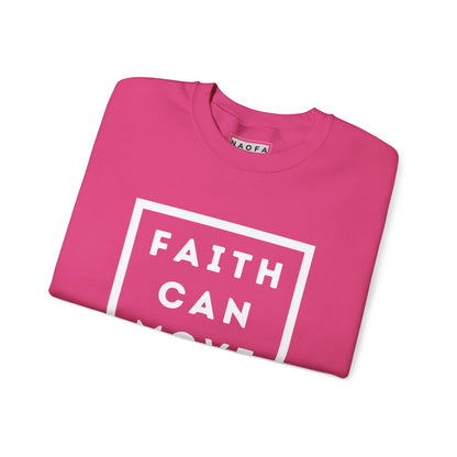 Faith Can Move Mountains Sweatshirt