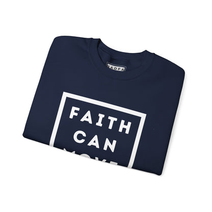 Faith Can Move Mountains Sweatshirt