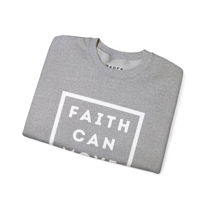 Faith Can Move Mountains Sweatshirt